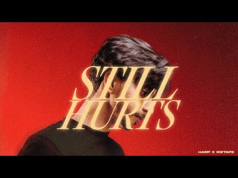 Still Hurts | Harp | Ice Tape | Official Song