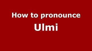 How to pronounce Ulmi