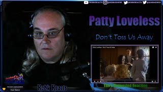Patty Loveless - First Time Hearing - Don&#39;t Toss Us Away - Requested Reaction