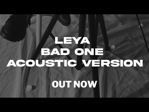LEYA - "BAD ONE - ACOUSTIC VERSION" (OFFICIAL VIDEO) PROD. BY MEGI