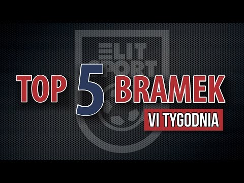 TOP 5 bramek VI tygodnia