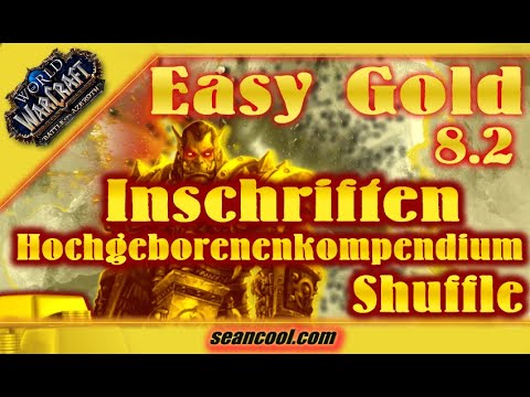Easy Gold 💰: Der WoW BFA 8.2 Inschriften Hochgeborenenkompendium Shuffle | WoW Gold Guide