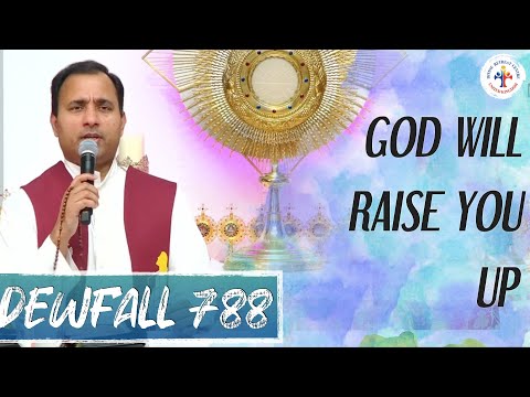 Dewfall 788 - God will raise you up