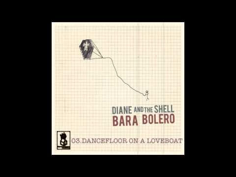 Diane And The Shell - Dancefloor On A Loveboat [album version]