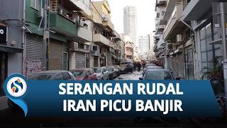 Serangan Iran Bikin Tel Aviv Banjir Limbah, Rudal Hantam Sistem Pembuangan Air Kota, Warga Panik