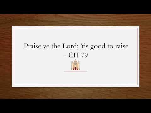 Praise Ye the Lord; 'tis Good to Raise - Original Christian Hymns 79