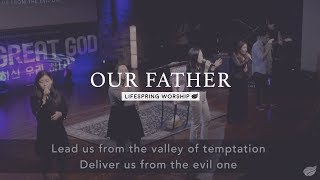Our Father (Hillsong)- Lifespring Worship