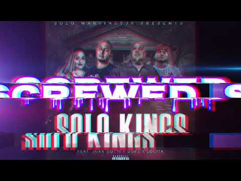 Solo Martinesjr -SOLO KINGS - ft. Juan Gotti ,Dope , and Locita