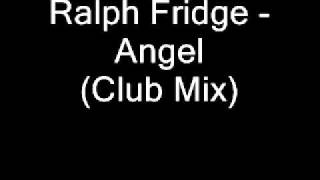Ralph Fridge   Angel Club Mix
