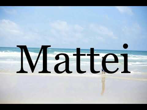 How To Pronounce Mattei🌈🌈🌈🌈🌈🌈Pronunciation Of Mattei