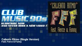 Fast, Fierce &amp; Funny - Caliento Ritmo - Single Version - ClubMusic90s