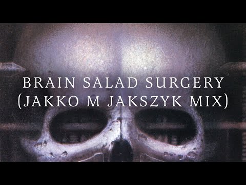 Emerson, Lake & Palmer - Brain Salad Surgery (Jakko M Jakszyk Mix) [Official Audio]