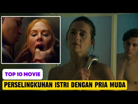 10 FILM PERSELINGKUHAN ISTRI DENGAN PRIA YANG LEBIH MUDA | FILM PERSELINGKUHAN ISTRI