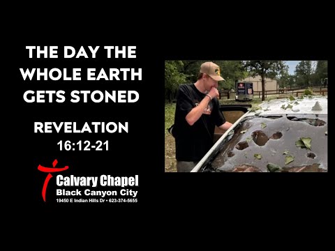 The Day the Whole Earth Gets Stoned - Revelation 16:12-21