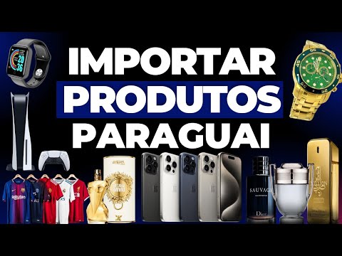 💥 Como Importar do Paraguai - Importar do Paraguai Pela Internet - Importar Produtos do Paraguai