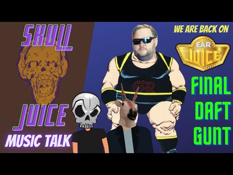 SkullJuice: Back on EJ, Final Daft Gunt, New Show Coming, Other Stuff, Fun