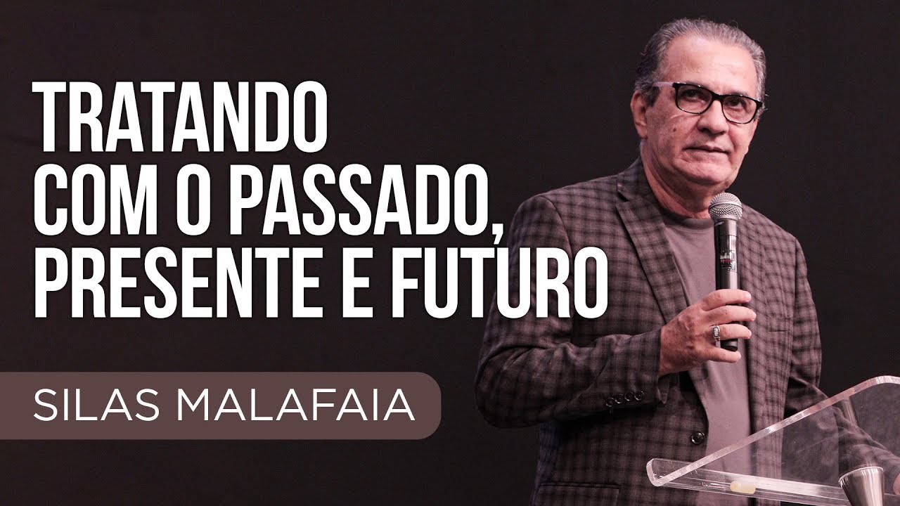 Pastor Silas Malafaia   Tratando com o passado, presente e futuro