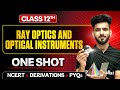 Ray Optics And Optical Instruments Class 12 One Shot NCERT Derivations Physics Chapter 9