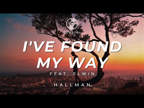 Hallman - I've Found My Way (Feat. ELWIN) {Lyric Video}
