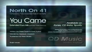 North On 41 (aka Drew Todd & Russ Hurley) - You Came (Extended Euro Mix)