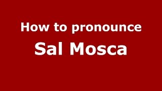 How to pronounce Sal Mosca