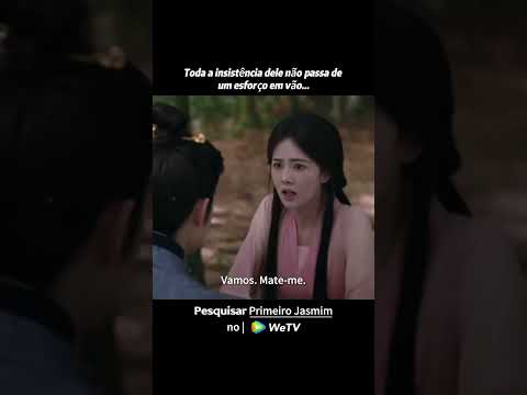 Toda a insistência dele não passa de um esforço em vão…🌟#PrimeiroJasmim está em exibição na #WeTV