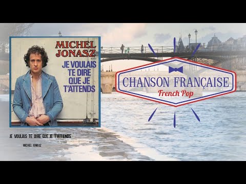 Michel Jonasz - Je voulais te dire que je t'attends
