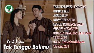 Download lagu Tak Tunggu Balimu Yeni Inka Hits Album  No Iklan mp3 Download lagu Tak Tunggu Balimu Yeni Inka Hits Album  No Iklan mp3