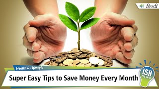 Super Easy Tips to Save Money Every Month
