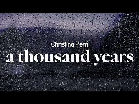 christina perri - a thousand years (lyrics)