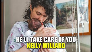 He'll Take Care Of You · Kelly Willard