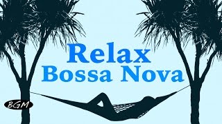 Relaxing Bossa Nova Guitar Music - Chill Out Music - Background Music