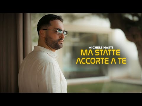 Michele Nasti - Ma statte accorte a te (Video Ufficiale 2024)