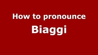How to pronounce Biaggi