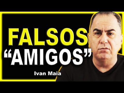 SE AFASTE DE AMIZADES FALSAS | Ivan Maia (Como identificar falsos amigos)
