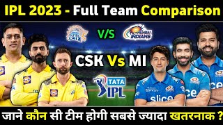 TATA IPL 2023 - Mumbai Indians Vs Chennai Super Kings Full Team Comparison For IPL 2023 | Csk Vs MI