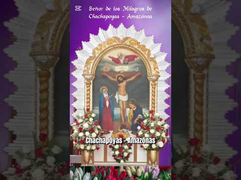Oración al Señor de los Milagros de Chachapoyas - Amazonas (Perú) #señordelosmilagros #chachapoyas