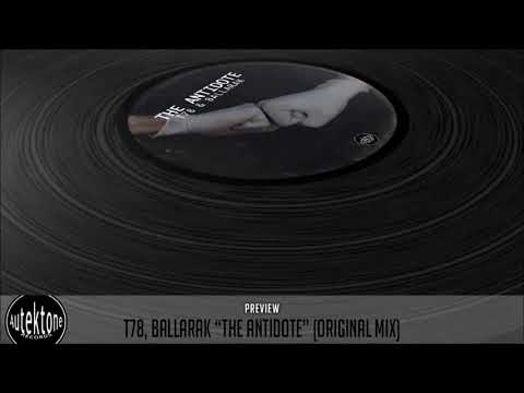 T78, Ballarak  "The Antidote" (Original Mix) (Preview) (Autektone Records)