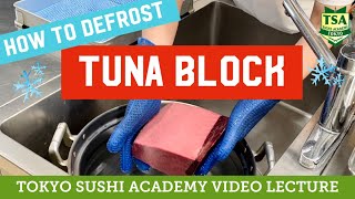 How to defrost tuna block/@tokyosushiacademyenglishcourse