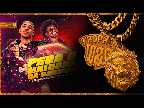 Dj Luan Gomes, Mc Ws da Leste, Delleon - Pega a Maldade da Bandida