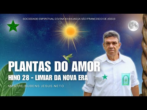 Plantas do Amor 🌱 Mestre Rubens 🌟 Hinário Limiar da Nova Era ⚜️ S.E.D.A ⚜️