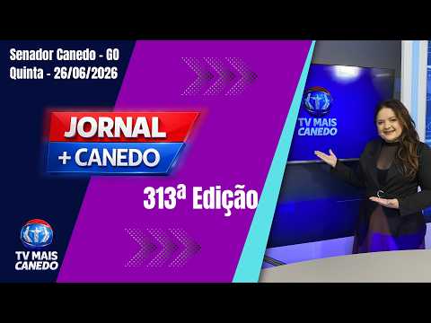 Jornal Mais Canedo - 314ª Edição - Dia 03/07/2026 - Na íntegra