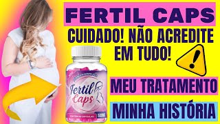 Fertil Caps: Fertil Caps Para Engravidar! Tentantes, Saiba A Verdade Sobre O Fertil Caps! Depoimento