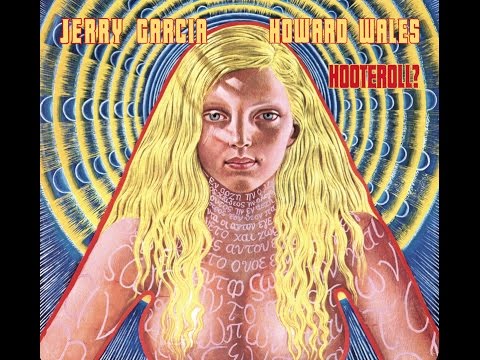 Jerry Garcia & Howard Wales - Hooteroll? (1971) [Full Album]