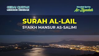 Download lagu SURAH AL-LAIL (092) SYAIKH MANSUR AS SALIMI mp3 Download lagu SURAH AL-LAIL (092) SYAIKH MANSUR AS SALIMI mp3
