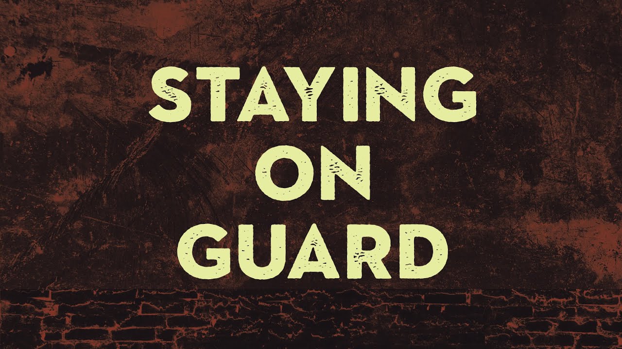 Staying On Guard