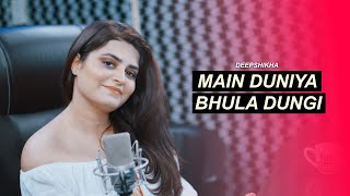 Download lagu Main Duniya Bhula Dungi | Cover | Deepshikha | Aashiqui | Female version mp3 Download lagu Main Duniya Bhula Dungi | Cover | Deepshikha | Aashiqui | Female version mp3