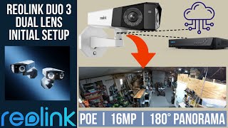 Reolink Duo 3 | You Can See Everything | Dual Lens | Initial Setup