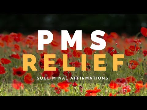 PMS RELIEF SUBLIMINAL | Affirmations To Relieve Both Physical & Mood Related Symptoms of PMS / PMT