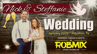 Nick & Steffanie Wedding - Dj Rob Mix - Houston,Tx